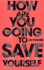 How Are You Going To Save Yourself - Book