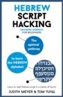 Hebrew Script Hacking : The optimal pathway to learn the Hebrew alphabet - Book