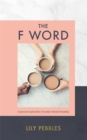 The F Word : A personal exploration of modern female friendship - Book