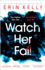 Watch Her Fall : A deadly rivalry with a killer twist! The absolutely gripping new thriller from the million-copy bestseller about friendships, secrets and lies for 2022 - Book