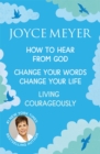 Joyce Meyer: How to Hear from God, Change Your Words Change Your Life, Living Courageously - eBook