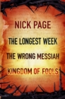 Nick Page: The Longest Week, The Wrong Messiah, Kingdom of Fools - eBook
