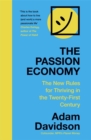 The Passion Economy : The New Rules for Thriving in the Twenty-First Century - Book