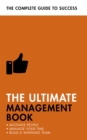 The Ultimate Management Book : Motivate People, Manage Your Time, Build a Winning Team - Book