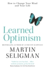 Learned Optimism : How to Change Your Mind and Your Life - eBook