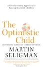 The Optimistic Child : A Revolutionary Approach to Raising Resilient Children - Book