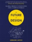The Future of Design : Global Product Innovation for a Complex World - Book