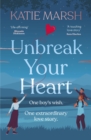 Unbreak Your Heart : An emotional and uplifting love story that will capture readers' hearts - eBook