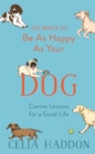 100 Ways to Be As Happy As Your Dog - Book