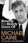 Blowing the Bloody Doors Off : And Other Lessons in Life - eBook