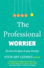 The Professional Worrier : Become the Boss of Your Anxiety - Book