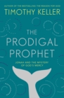 The Prodigal Prophet : Jonah and the Mystery of God's Mercy - eBook