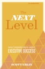 The Next Level : What Insiders Know About Executive Success - Book