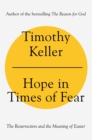 Hope in Times of Fear : The Resurrection and the Meaning of Easter - Book