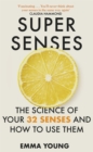 Super Senses : The Science of Your 32 Senses and How to Use Them - Book