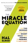 The Miracle Equation : You Are Only Two Decisions Away From Everything You Want - Book