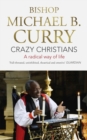 Crazy Christians : A Radical Way of Life - eBook