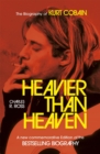 Heavier Than Heaven : The Biography of Kurt Cobain - Book