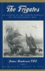 The Frigates : An Account of the Lighter Warships of the Napoleonic Wars - eBook