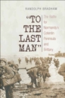 To the Last Man : The Battle for Normandy's Cotentin Peninsula and Brittany - eBook