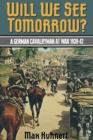 Will We See Tomorrow? : A German Cavalryman At War, 1939-1942 - eBook