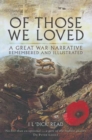 Of Those We Loved : A Narrative 1914-1919 Remembered and Illustrated - eBook