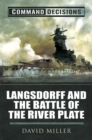 Command Decisions: Langsdorff and the Battle of the River Plate - eBook