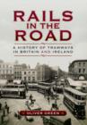 Rails in the Road: A History of Tramways in Britain and Ireland - Book