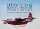 Surviving Trainer & Transport Aircraft of the World : A Global Guide to Location and Types - eBook