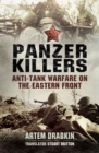 Panzer Killers : Anti-tank Warfare on the Eastern Front - eBook