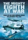 Mighty Eighth at War: USAAF 8th Air Force Bombers Versus the Luftwaffe 1943-1945 - Book