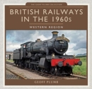 British Railways in the 1960s: Western Region - Book