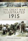 Great War Illustrated 1915: Archives and Colour Photographs of WW1 - Book