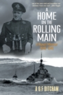 A Home on the Rolling Main : A Naval Memoir 1940-1946 - eBook