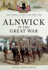 Alnwick in the Great War - Book