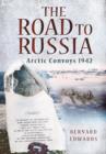 Road to Russia: Arctic Convoys 1942 - Book