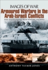 Armoured Warfare in the Arab-Israeli Conflicts - eBook