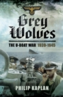 Grey Wolves : The U-Boat War, 1939-1945 - eBook