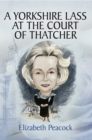 A Yorkshire Lass at the Court of Thatcher - eBook