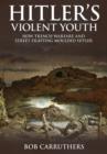 Hitler's Violent Youth - Book