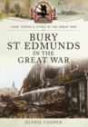 Bury St Edmunds in the Great War - Book