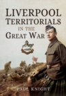 Liverpool Territorials in the Great War - Book