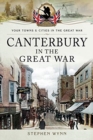 Canterbury in the Great War - Book