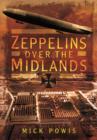 Zeppelins Over the Midlands: The Air Raids of 31st January 1916 - Book