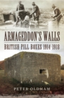 Armageddon's Walls : British Pill Boxes, 1914-1918 - eBook