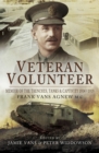 Veteran Volunteer : Memoir of the Trenches, Tanks & Captivity, 1914-1919 - eBook