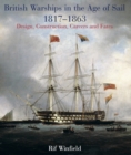 British Warships in the Age of Sail, 1817-1863 : Design, Construction, Careers and Fates - eBook