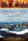 Liberating Europe: D-Day to Victory in Europe, 1944-1945 - eBook