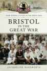 Bristol in the Great War - eBook