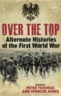 Over the Top : Alternative Histories of the First World War - eBook
